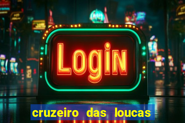 cruzeiro das loucas assistir gratis